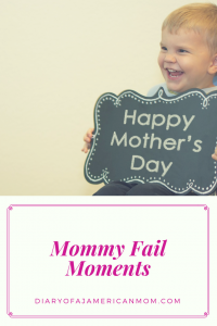 Mommy Fail Moments